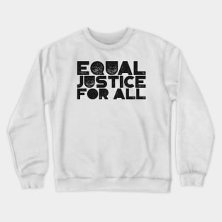 Equal Justice For All No Justice No Peace BLM Activist Activism Crewneck Sweatshirt